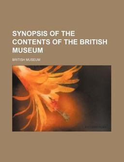 Synopsis of the Contents of the British Museum