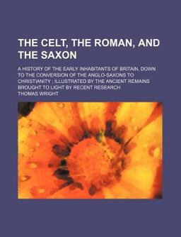 The Celt, the Roman, and the Saxon