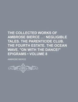 The Collected Works of Ambrose Bierce