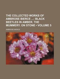 The Collected Works of Ambrose Bierce