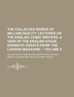 The Collected Works of William Hazlitt