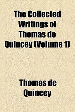 The Collected Writings of Thomas de Quincey