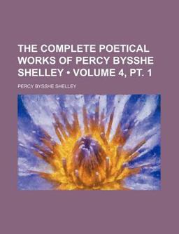 The Complete Poetical Works of Percy Bysshe Shelley