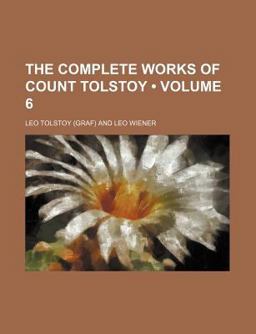 The Complete Works of Count Tolstoy