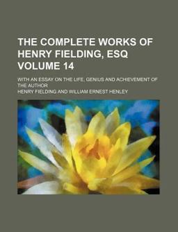The Complete Works of Henry Fielding, Esq