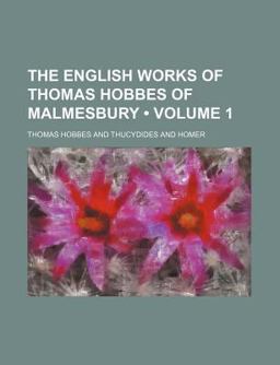 The English Works of Thomas Hobbes of Malmesbury