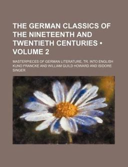 The German Classics of the Nineteenth and Twentieth Centuries