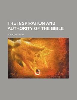 The Inspiration and Authority of the Bible
