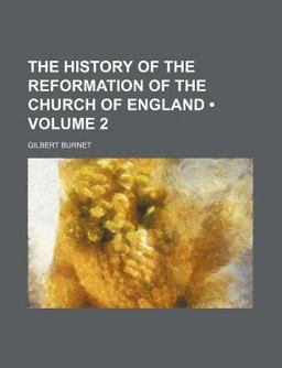 The History of the Reformation of the Church of England