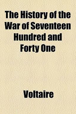 The History of the War of Seventeen Hundred and Forty
