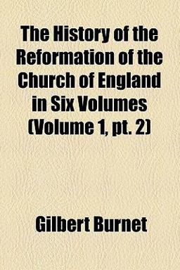 The History of the Reformation of the Church of England In