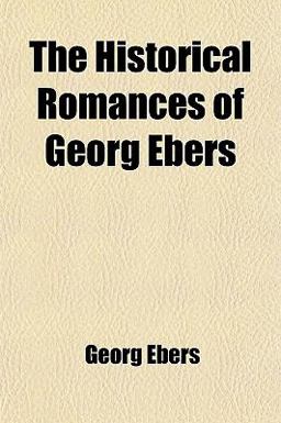 The Historical Romances of Georg Ebers