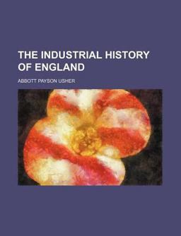 The Industrial History of England