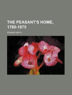 The Peasant's Home, 1760-1875