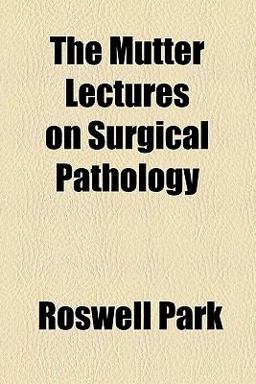 The Mutter Lectures on Surgical Pathology The Mutter Lectures on Surgical Pathology