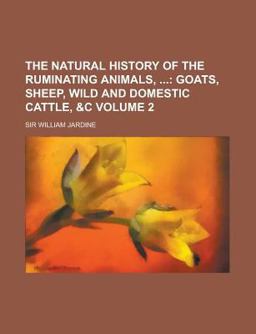 The Natural History of the Ruminating Animals