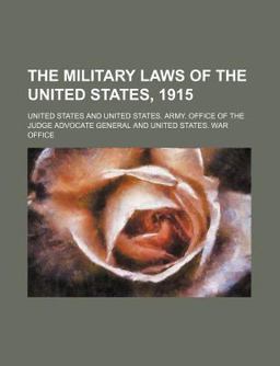 The Military Laws of the United States 1915