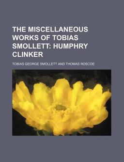 The Miscellaneous Works of Tobias Smollett