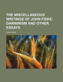 The Miscellaneous Writings of John Fiske