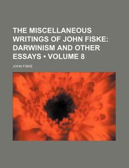 The Miscellaneous Writings of John Fiske