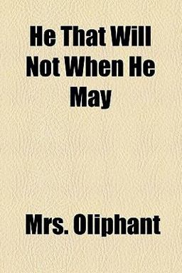 He That Will Not When He May