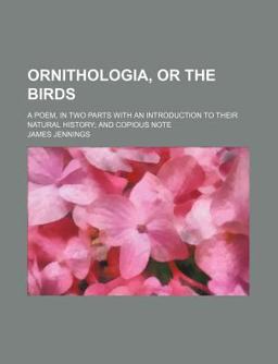 Ornithologia, or the Birds