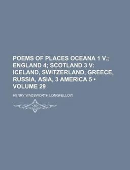 Poems of Places Oceana 1 V; England 4; Scotland 3 V