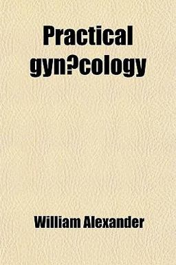 Practical Gynæcology