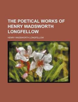 The Poetical Works of Henry Wadsworth Longfellow