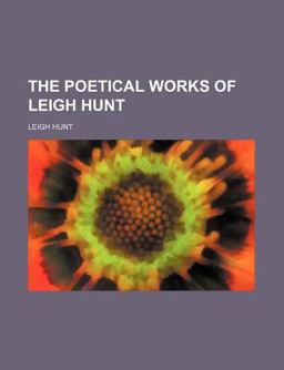 The Poetical Works of Leigh Hunt
