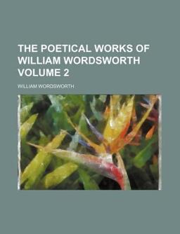 The Poetical Works of William Wordsworth