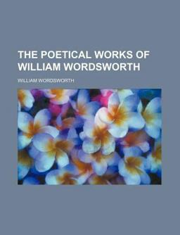 The Poetical Works of William Wordsworth