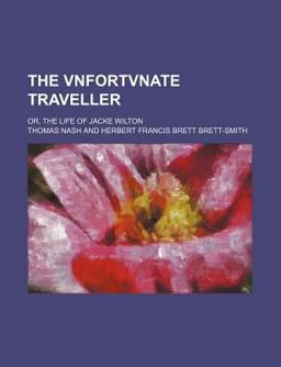 The Vnfortvnate Traveller; or, the Life of Jacke Wilton