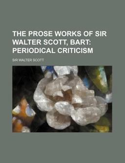 The Prose Works of Sir Walter Scott, Bart