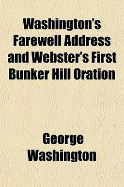 Washington's Farewell Address and Webster's First Bunker Hill Oration