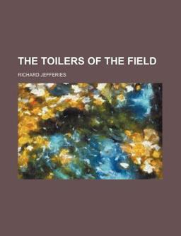 The Toilers of the Field