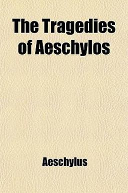 The Tragedies of Aeschylos