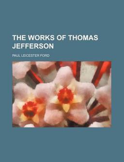 The Works of Thomas Jefferson