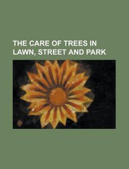 The Care of Trees in Lawn, Street and Park
