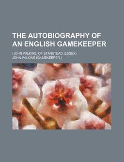 The Autobiography of an English Gamekeeper