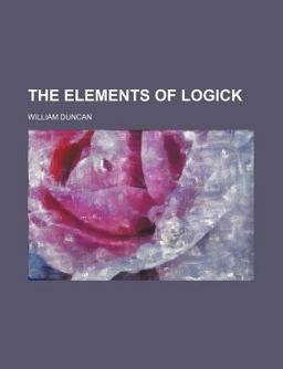 The Elements of Logick
