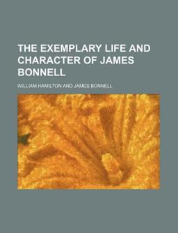 The Exemplary Life and Character of James Bonnell