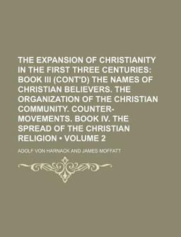 The Expansion of Christianity in the First Three Centuries