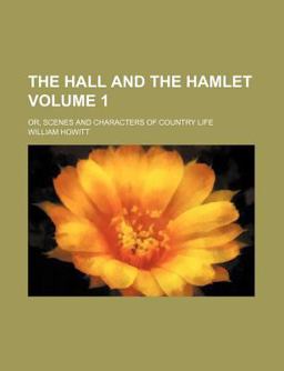 The Hall and the Hamlet; or, Scenes and Characters of Country Life