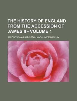 The History of England from the Accession of James II