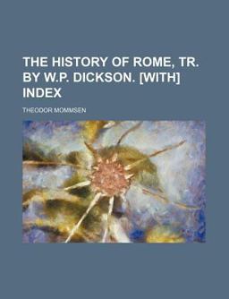 The History of Rome, Tr by W P Dickson [with] Index