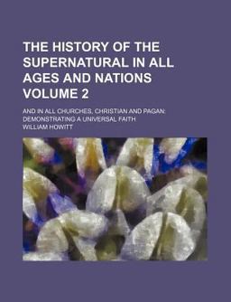 The History of the Supernatural in All Ages and Nations