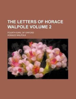 The Letters of Horace Walpole