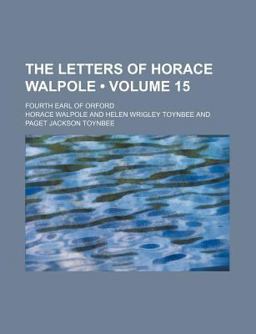 The Letters of Horace Walpole, Fourth Earl of Orford