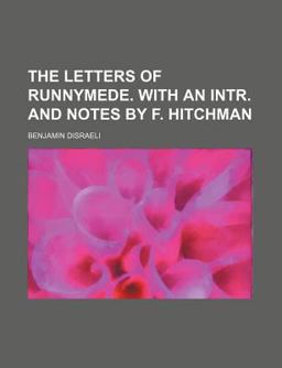The Letters of Runnymede with an Intr and Notes by F Hitchman
